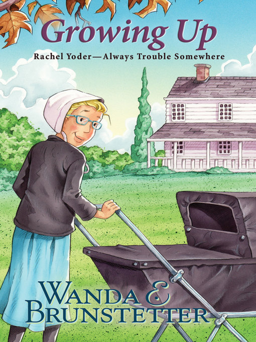 Title details for Growing Up by Wanda E. Brunstetter - Available